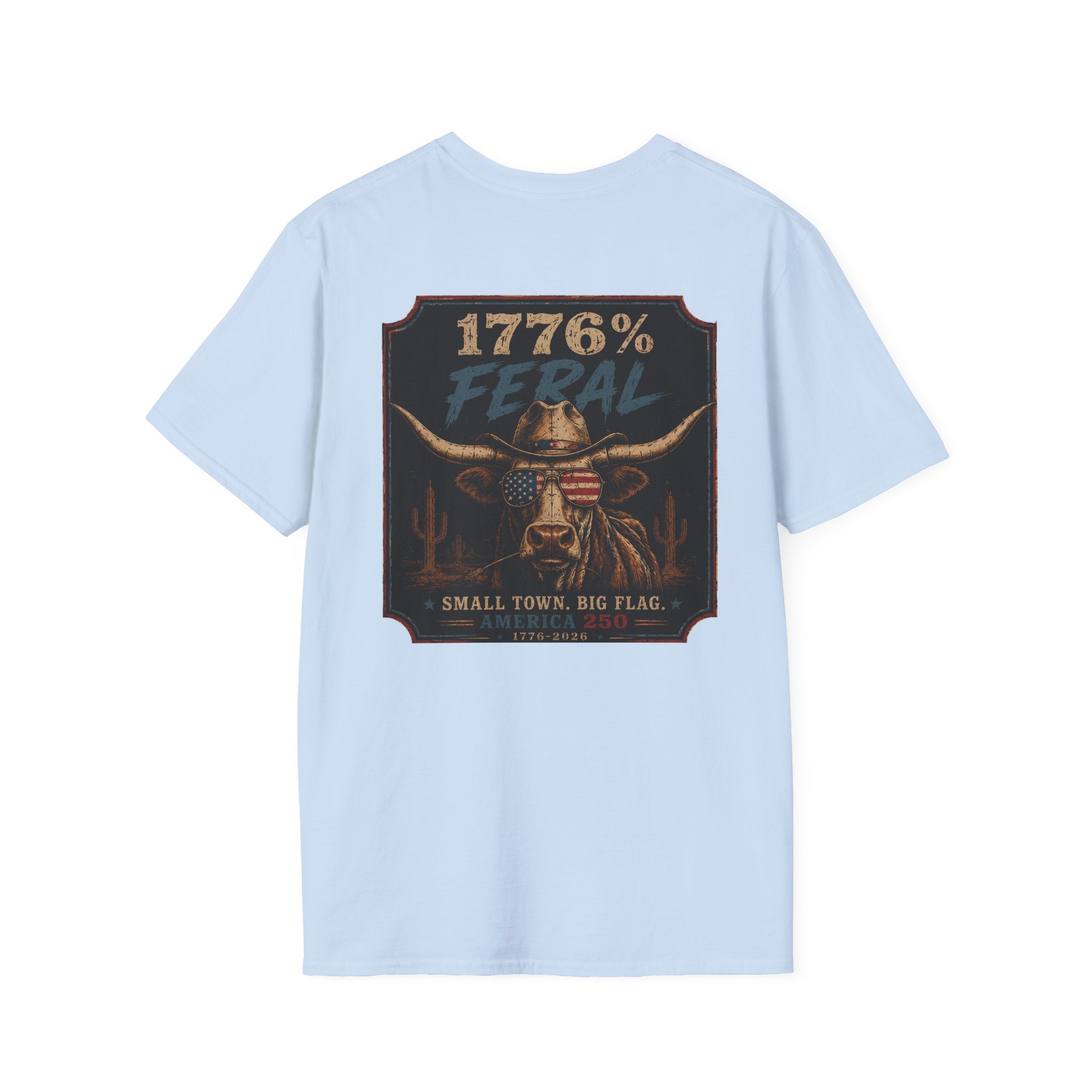 1776% FERAL Bull Tee — US Flag Glasses Patriotic Small Town Vibe