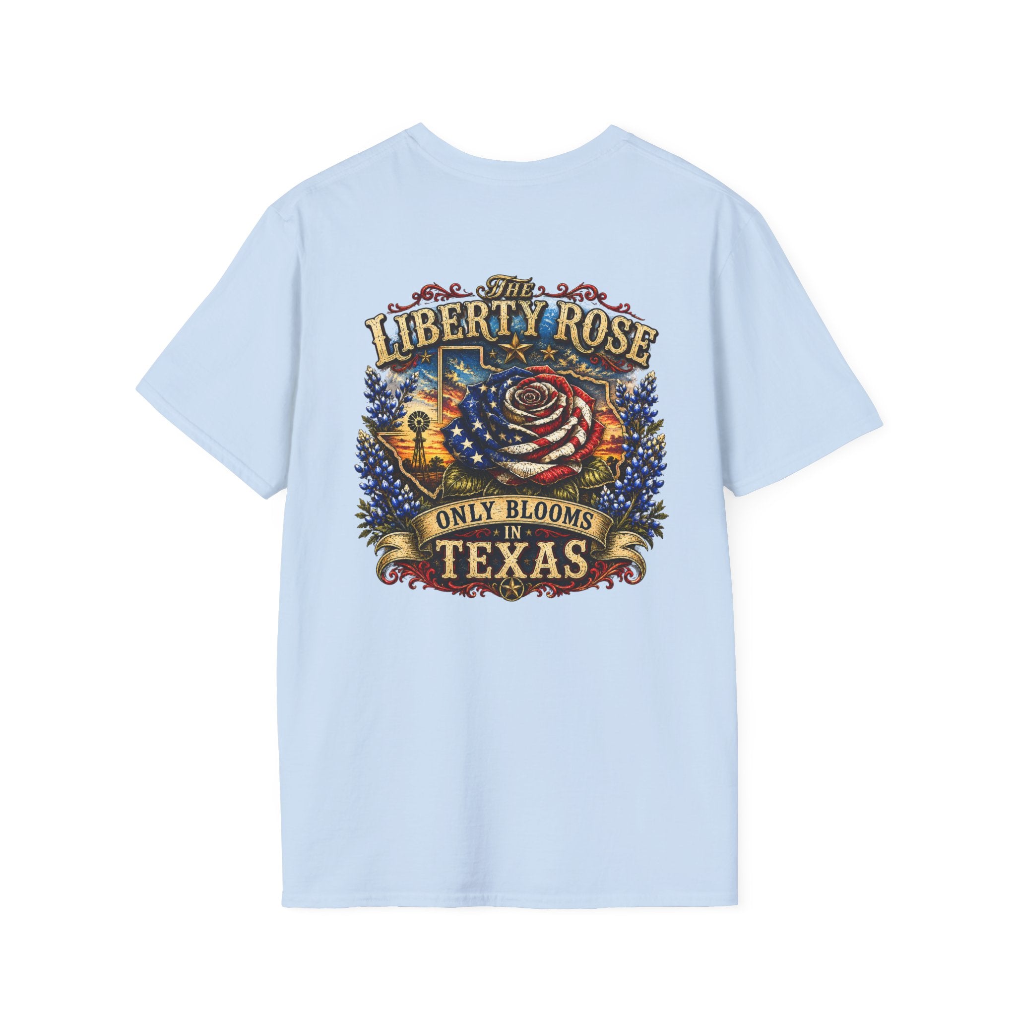 Liberty Rose T-Shirt — "The Liberty Rose Only Blooms in Texas" Patriotic Floral Tee No Background