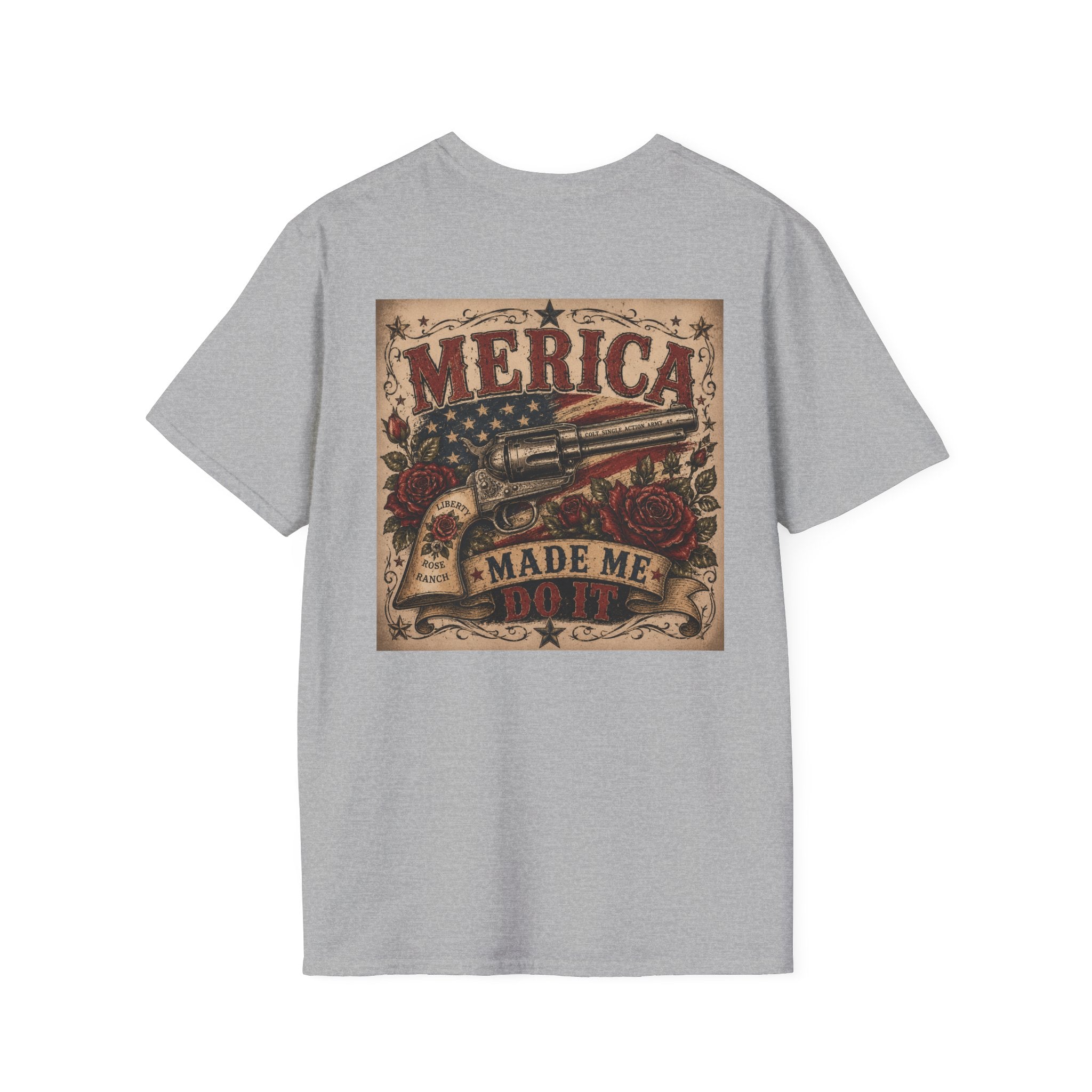 Merica Made Me Do It Liberty Rose & Colt T-Shirt