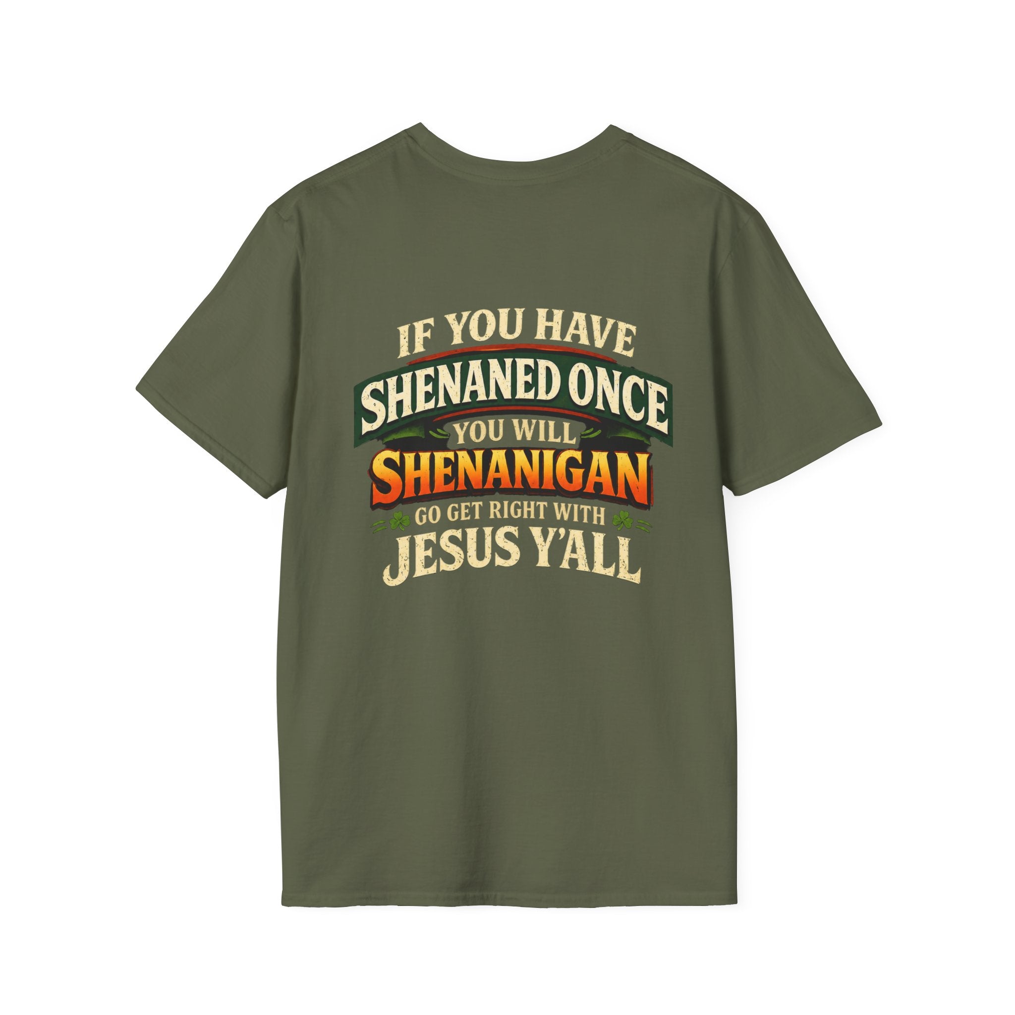 Shenanigan T-Shirt – “If You Have Shenaned Once You Will Shenanigan” Funny Christian Graphic Tee