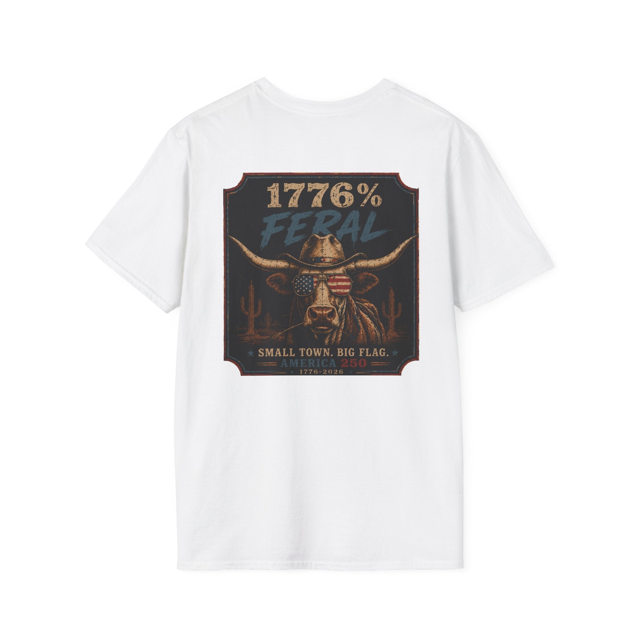 1776% FERAL Bull Tee — US Flag Glasses Patriotic Small Town Vibe
