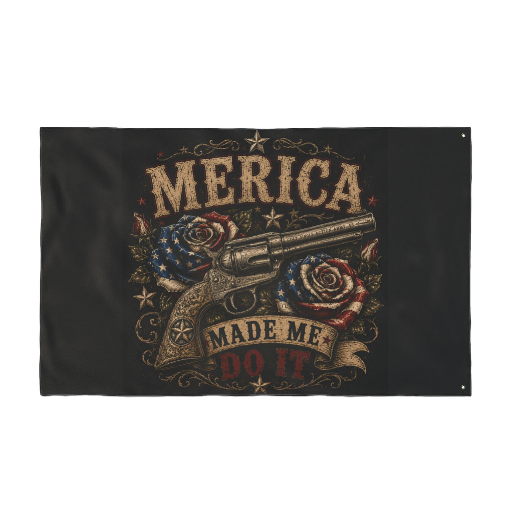 'Merica Made Me Do It' Double-Sided Flag — Patriotic Revolver Design