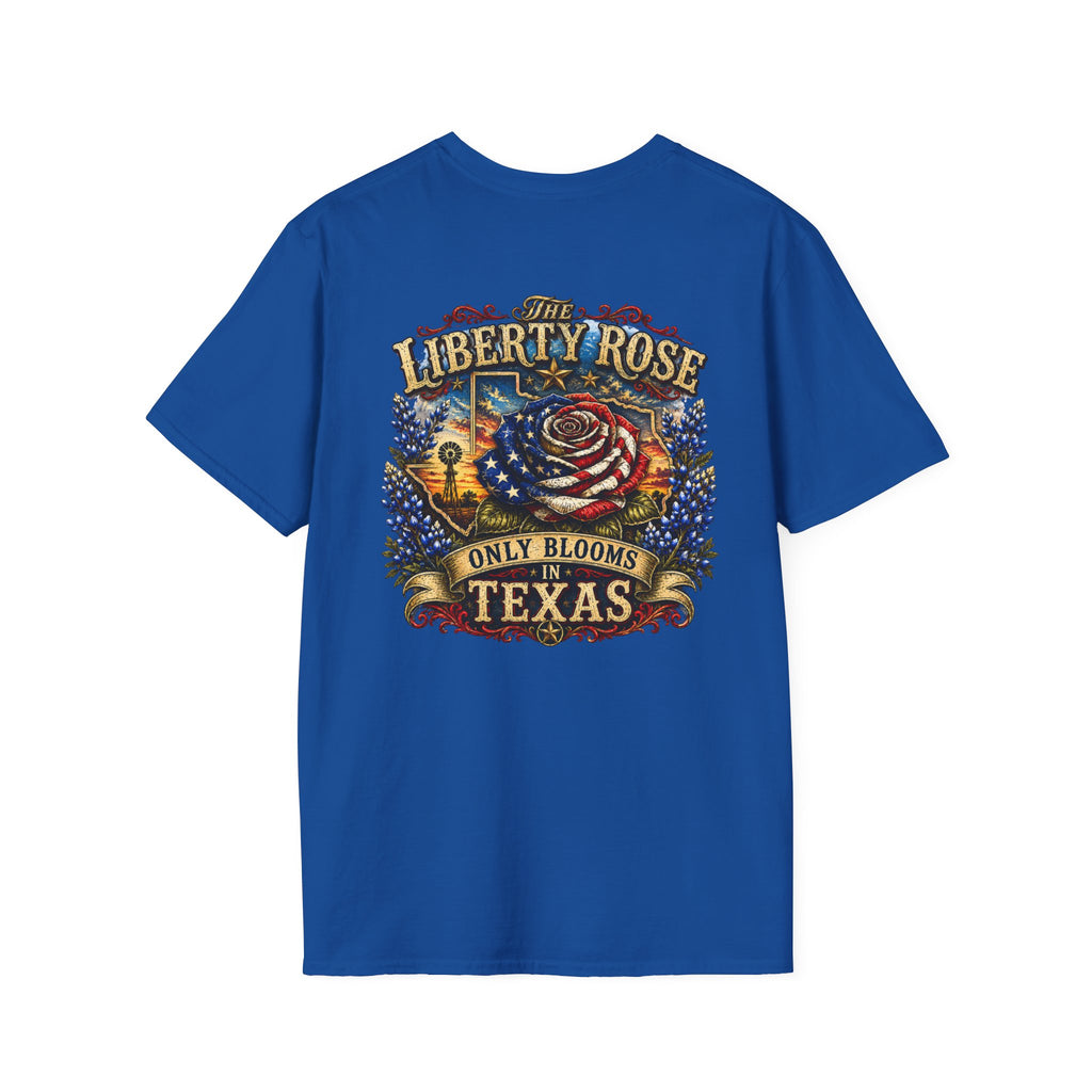 Liberty Rose T-Shirt — "The Liberty Rose Only Blooms in Texas" Patriotic Floral Tee No Background