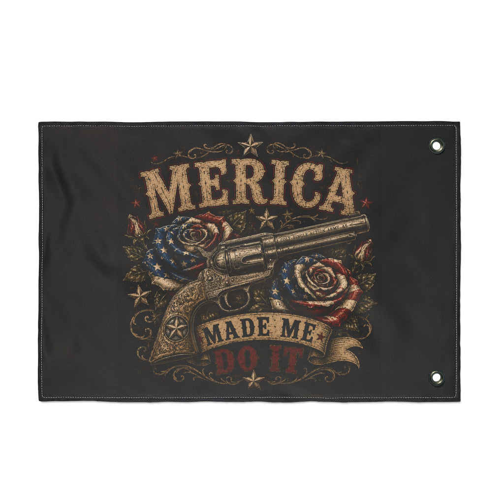 'Merica Made Me Do It' Double-Sided Flag — Patriotic Revolver Design