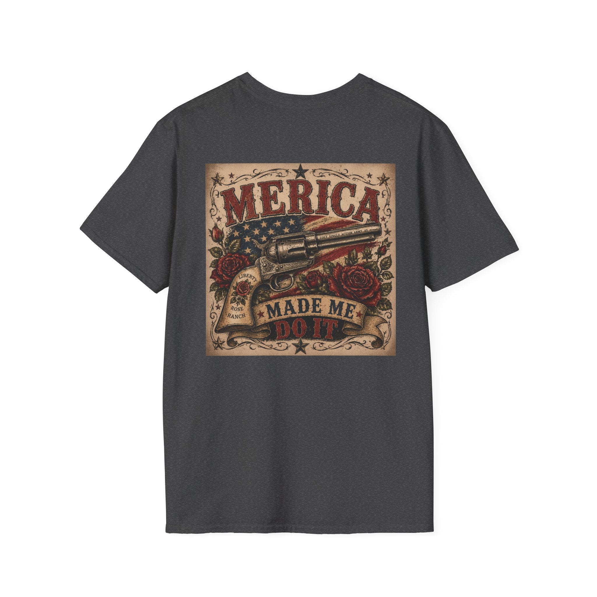 Merica Made Me Do It Liberty Rose & Colt T-Shirt