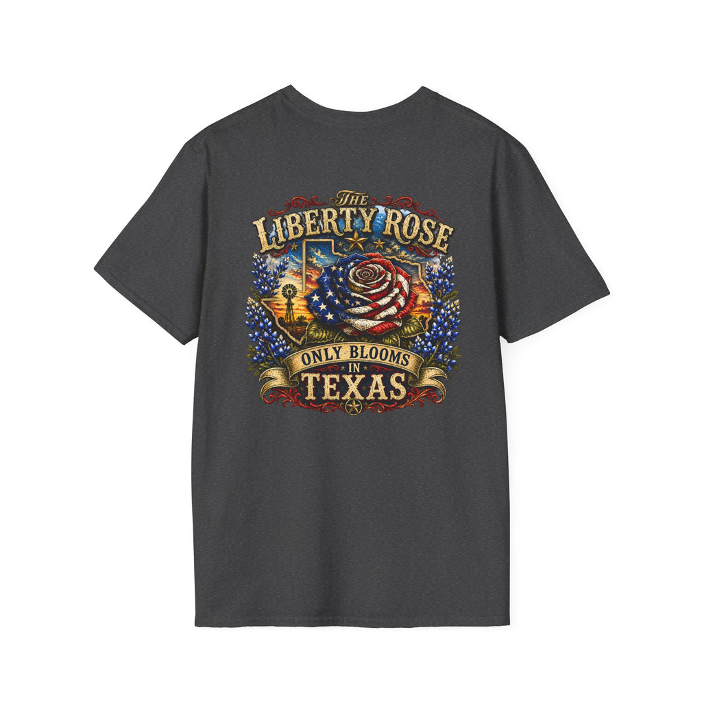 Liberty Rose T-Shirt — "The Liberty Rose Only Blooms in Texas" Patriotic Floral Tee No Background