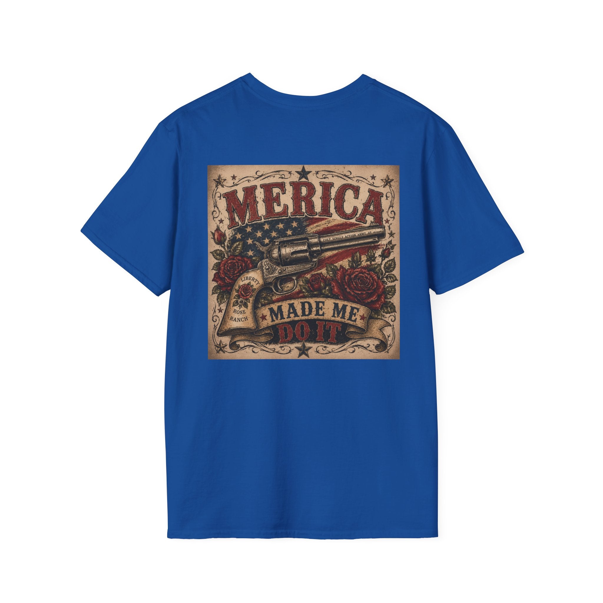 Merica Made Me Do It Liberty Rose & Colt T-Shirt
