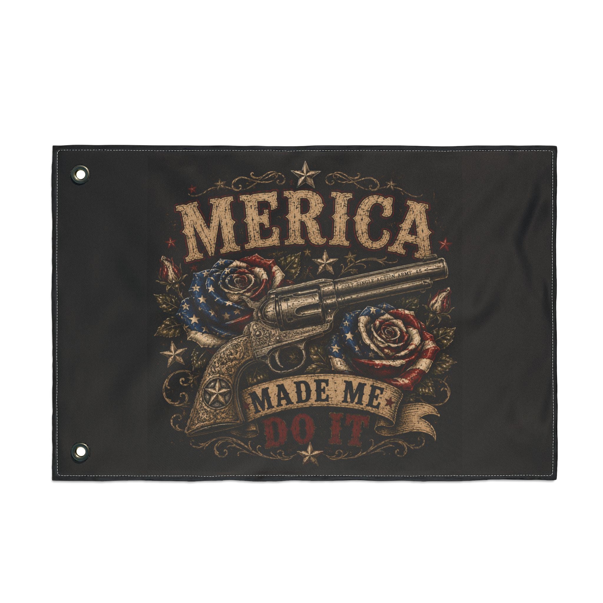 'Merica Made Me Do It' Double-Sided Flag — Patriotic Revolver Design