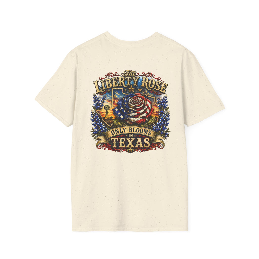 Liberty Rose T-Shirt — "The Liberty Rose Only Blooms in Texas" Patriotic Floral Tee No Background