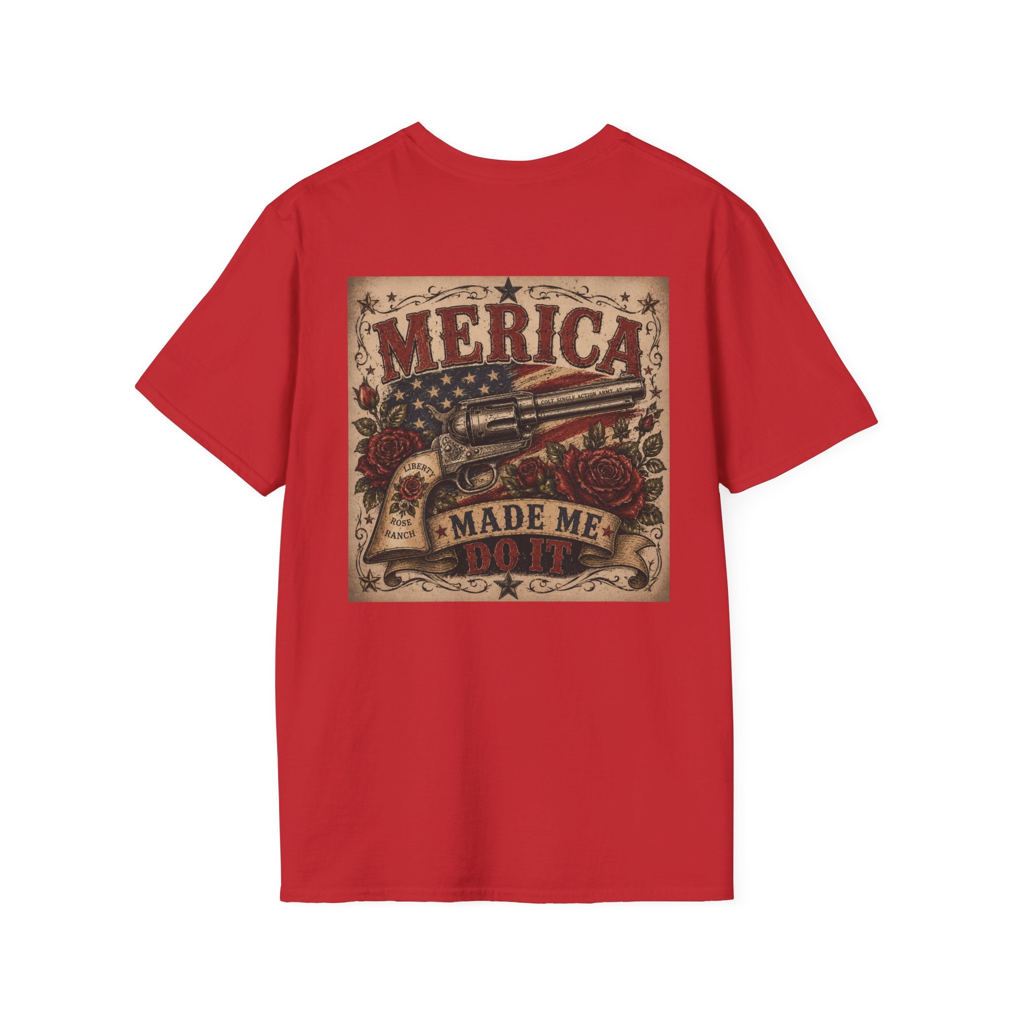 Merica Made Me Do It Liberty Rose & Colt T-Shirt
